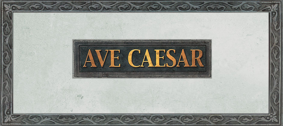 Ave Caesar