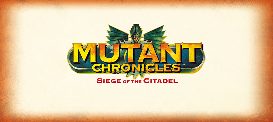 Mutant Chronicles: Siege of the Citadel