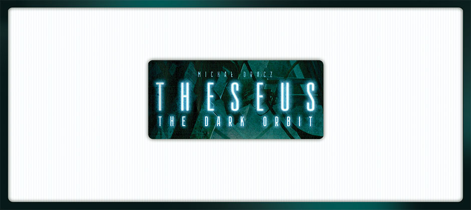 Theseus: The Dark Orbit