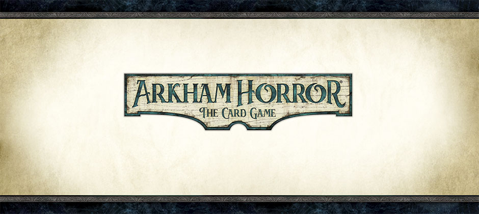 Arkham Horror: The Card Game