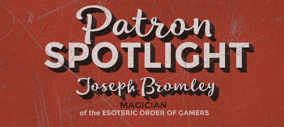 Patron Spotlight: Joseph Bromley