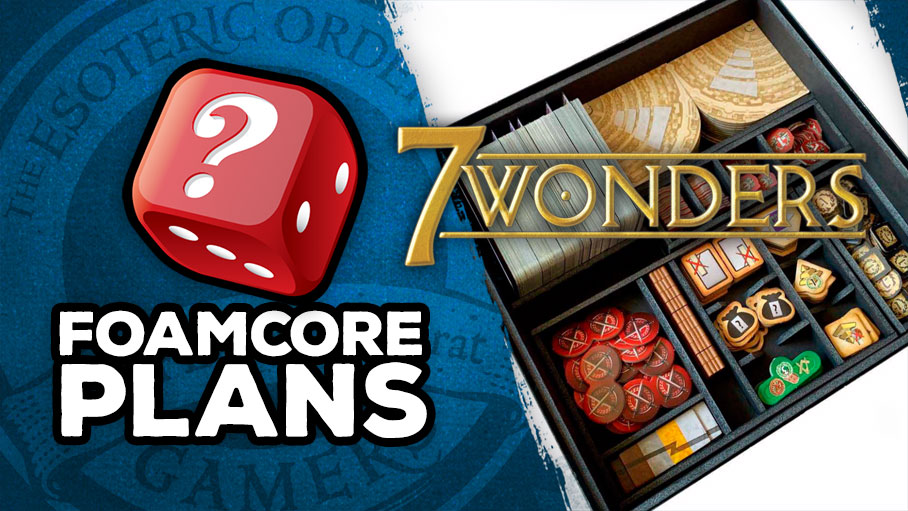 7 Wonders Foamcore Box Insert Plans