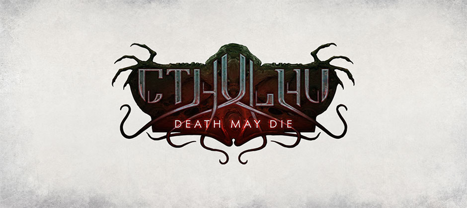 Cthulhu: Death May Die